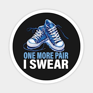 One More Pair I Swear | Funny Sneakerhead Shoe Lover Magnet